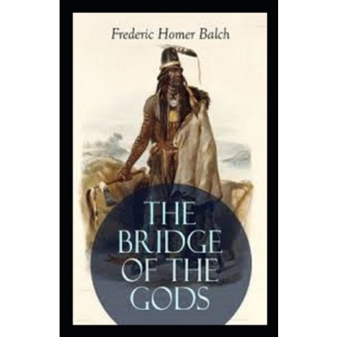 The Bridge of the Gods Illustrated Paperback, Independently Published, English, 9798595352161