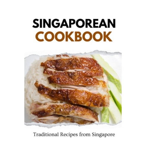 (영문도서) Singaporean Cookbook: Traditional Recipes from Singapore Paperback, Independently Published, English, 9798871747193