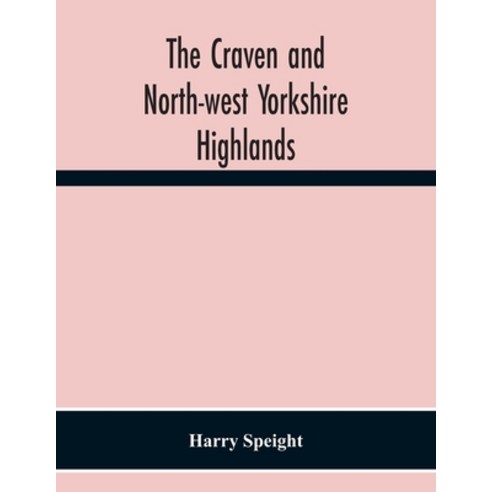 The Craven And North-West Yorkshire Highlands Paperback, Alpha Edition, English, 9789354300745