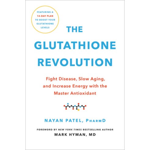 The Glutathione Revolution: Fight Disease Slow Aging and Increase Energy with the Master Antioxidant Hardcover, Hachette Go