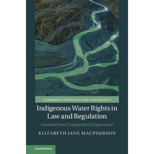 Indigenous Water Rights in Law and Regulation Hardcover, Cambridge University Press
