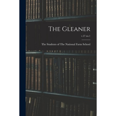 (영문도서) The Gleaner; v.27 no.1 Paperback, Hassell Street Press, English, 9781014498434