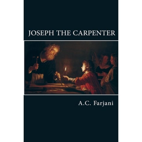 (영문도서) Joseph the Carpenter Paperback, Independently Published, English, 9798326715326