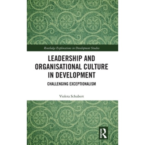 (영문도서) Leadership and Organisational Culture in Development: Challenging Exceptionalism Hardcover, Routledge, English, 9780367422578