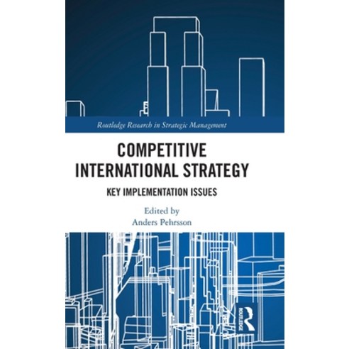 Competitive International Strategy: Key Implementation Issues Hardcover, Routledge, English, 9780367479824