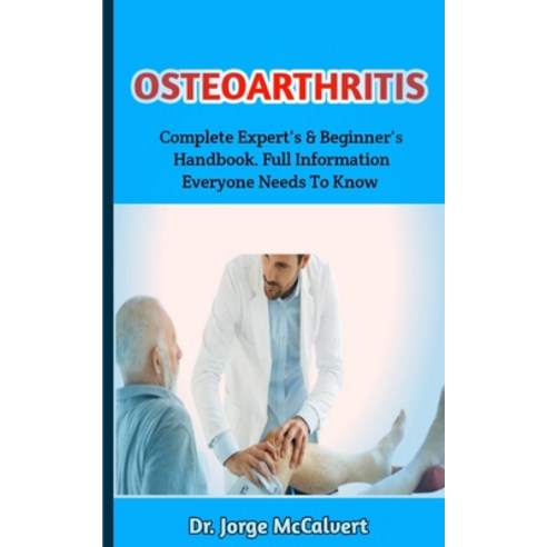 (영문도서) Osteoarthritis: Potential Treatments For Osteoarthritis Through Physiotherapy Paperback, Independently Published, English, 9798357068606
