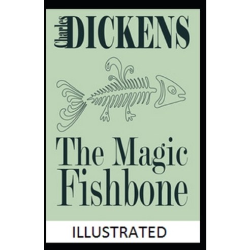 (영문도서) The Magic Fishbone Illustrated Paperback, Independently Published, English, 9798513556923