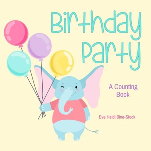 (영문도서) Birthday Party: A Counting Book Paperback, Independently Published, English, 9798530758577