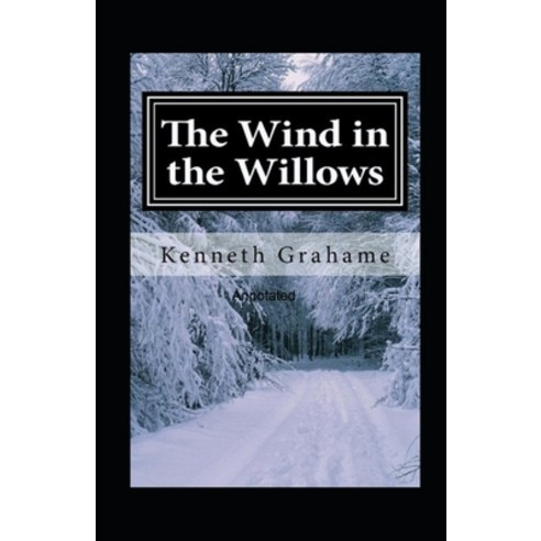 (영문도서) The Wind in the Willows Annotated Paperback, Independently Published, English, 9798516255106