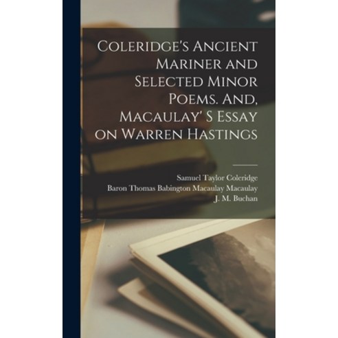 (영문도서) Coleridge''s Ancient Mariner and Selected Minor Poems. And Macaulay'' S Essay on Warren Hastin... Hardcover, Legare Street Press, English, 9781013358098