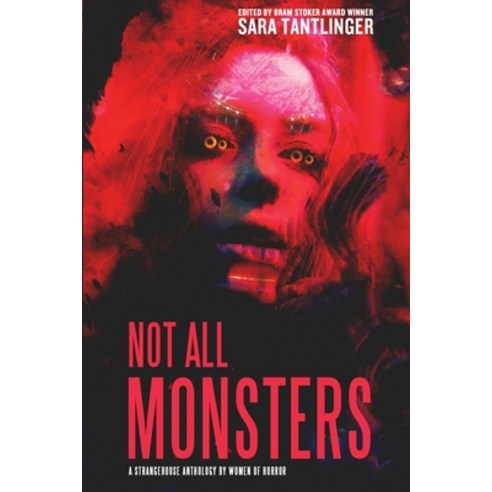 Not All Monsters: A Strangehouse Anthology by Women of Horror Paperback, Rooster Republic LLC, English, 9781946335326