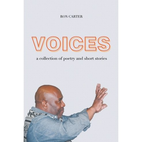 (영문도서) Voices: A Collection of Poetry and Short Stories Paperback, Xlibris Us, English, 9781664184565