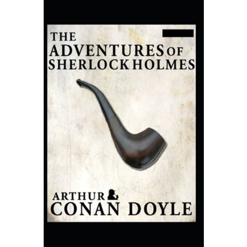 The Adventures of Sherlock Holmes(Sherlock Holmes #9) Annotated Paperback, Independently Published, English, 9798694652032