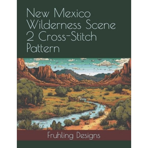 (영문도서) New Mexico Wilderness Scene 2 Cross-Stitch Pattern Paperback, Independently Published, English, 9798329593723
