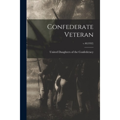 (영문도서) Confederate Veteran; v.40(1932) Paperback, Legare Street Press, English, 9781014386991