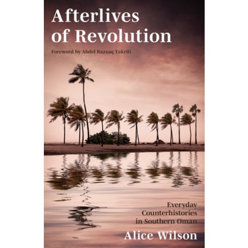 (영문도서) Afterlives of Revolution: Everyday Counterhistories in Southern Oman Hardcover, Stanford University Press, English, 9781503634572