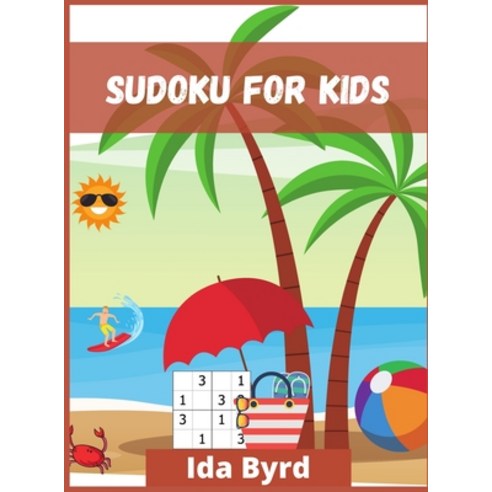 (영문도서) Sudoku for kids: Hawaii Tropical Summer Sudoku for Smart Kids. (+150 Pages) Hardcover, Ida Byrd, English, 9783985569571