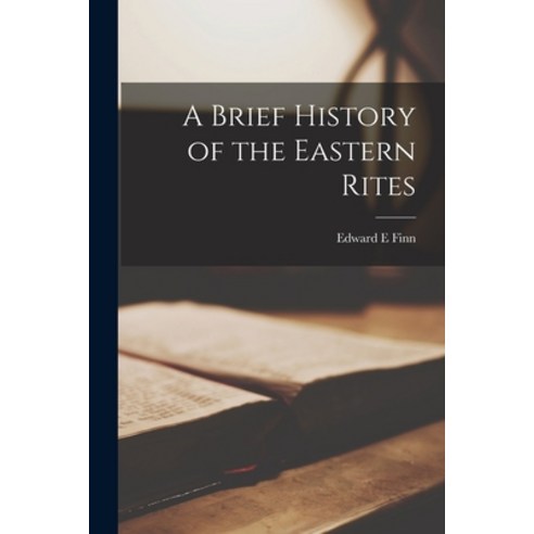 (영문도서) A Brief History of the Eastern Rites Paperback, Hassell Street Press, English, 9781013807640