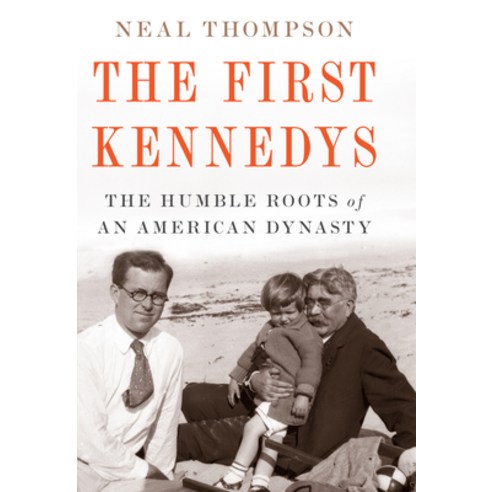 (영문도서) The First Kennedys: The Humble Roots of an American Dynasty Library Binding, Thorndike Press Large Print, English, 9781432899165