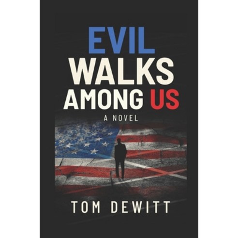 Evil Walks Among US Paperback, Independently Published, English, 9781652819523