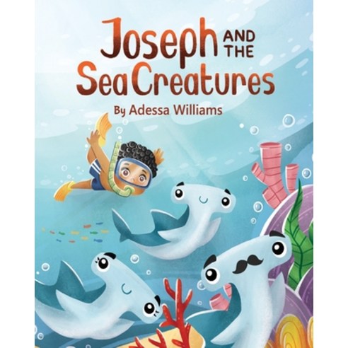 (영문도서) Joseph and the Sea Creatures Paperback, Adessa Williams, English, 9780578302645