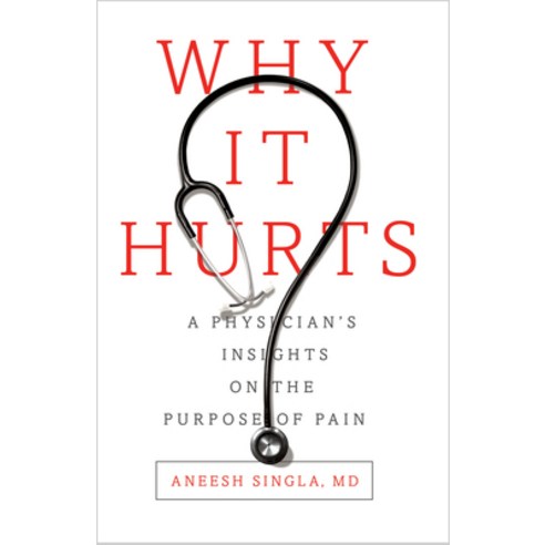 Why It Hurts: A Physician''s Insights on the Purpose of Pain Hardcover, Ideapress Publishing, English, 9781940858241