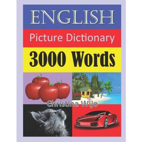 (영문도서) English Picture Dictionary - 3000 Words: Easily Learn New English Words Through Pictures Paperback, Independently Published