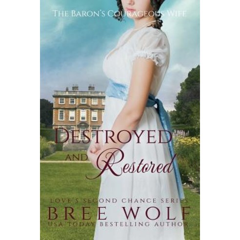 (영문도서) Destroyed & Restored: The Baron''s Courageous Wife Paperback, Bree Wolf, English, 9783964820488