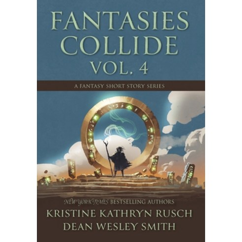 (영문도서) Fantasies Collide Vol. 4: A Fantasy Short Story Series Hardcover, Wmg Publishing, Inc., English, 9781561468706