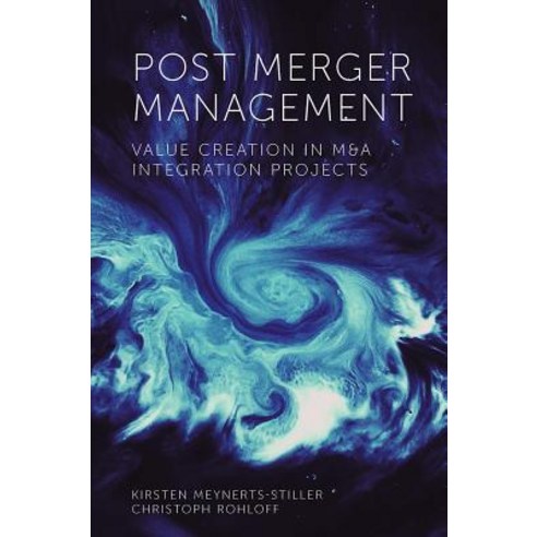 (영문도서) Post-Merger Management: Value Creation in M&A Integration Projects Hardcover, Emerald Publishing Limited, English, 9781838674526