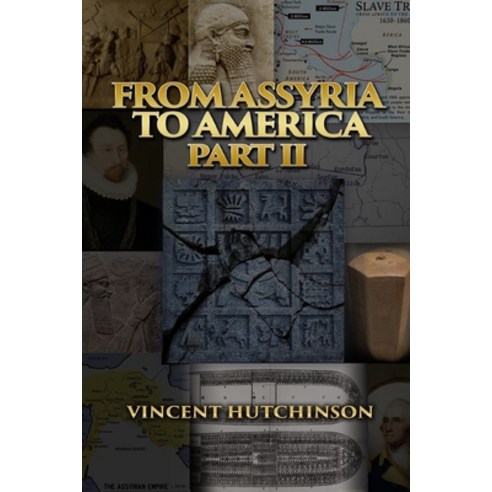 From Assyria to America: Part II Paperback, Independently Published, English, 9798702963792
