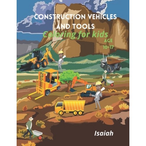 Construction vehicles and tools coloring for kids: Construction vehicles coloring books for kids Paperback, Independently Published