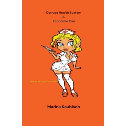 (영문도서) Corrupt Health System & Economic Rise Paperback, Marina Kaubisch, English, 9798215191644
