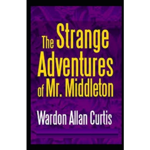 The Strange Adventures of Mr. Middleton Illustrated Paperback, Independently Published