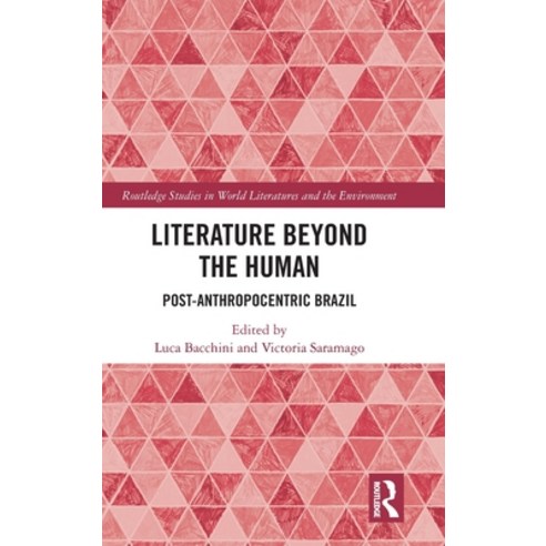 (영문도서) Literature Beyond the Human: Post-Anthropocentric Brazil Hardcover, Routledge, English, 9781032153995
