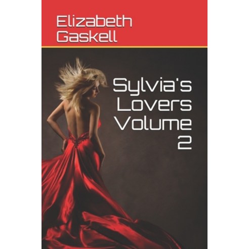 Sylvia''s Lovers Volume 2 Paperback, Independently Published, English, 9798706397166