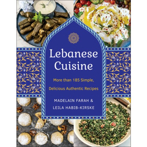 (영문도서) Lebanese Cuisine New Edition: More Than 185 Simple Delicious Authentic Recipes Hardcover, Hatherleigh Press, English, 9781578269495