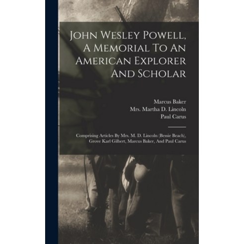 (영문도서) John Wesley Powell A Memorial To An American Explorer And Scholar: Comprising Articles By Mr... Hardcover, Legare Street Press, English, 9781017271331