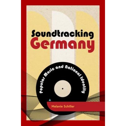 (영문도서) Soundtracking Germany: Popular Music and National Identity Hardcover, Rowman & Littlefield Publis..., English, 9781786606228