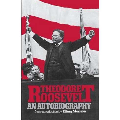 Theodore Roosevelt: An Autobiography Paperback, Da Capo Press, English, 9780306802324