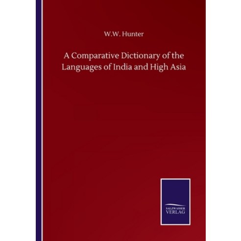 A Comparative Dictionary of the Languages of India and High Asia Paperback, Salzwasser-Verlag Gmbh