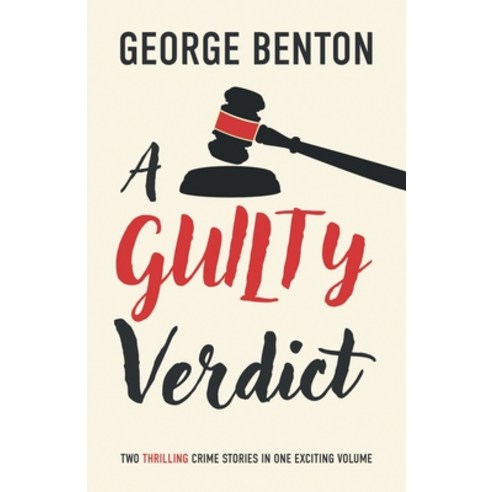 (영문도서) A Guilty Verdict: Two Thrilling Crime Stories in One Exciting Volume Paperback, A H Stockwell Ltd, English, 9780722353264