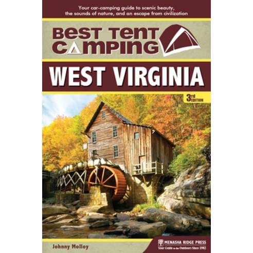 Best Tent Camping: West Virginia: Your Car-Camping Guide to Scenic Beauty the Sounds of Nature and... Hardcover, Menasha Ridge Press, English, 9781634042055