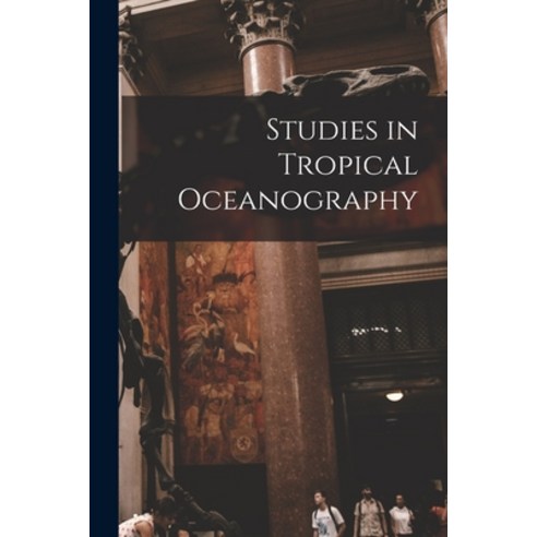 (영문도서) Studies in Tropical Oceanography Paperback, Hassell Street Press, English, 9781014278883
