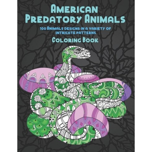 American Predatory Animals - Coloring Book - 100 Animals designs in a ...