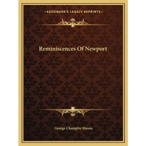 Reminiscences Of Newport Paperback, Kessinger Publishing
