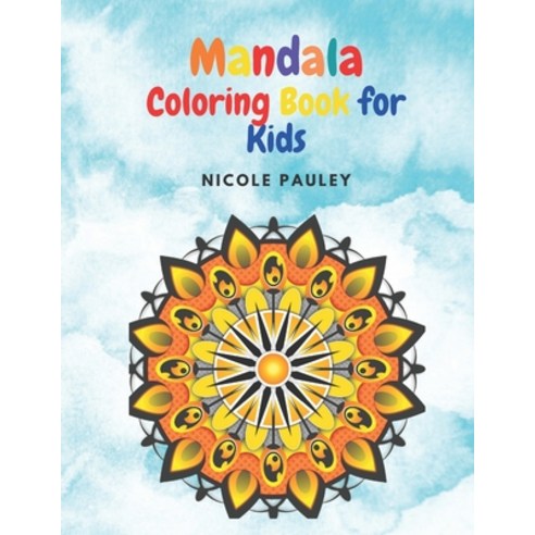 Mandala Coloring Book for Kids: Big Mandalas Children Coloring Book - Fun and Relaxing Having Variou... Paperback, Independently Published, English, 9798588959940