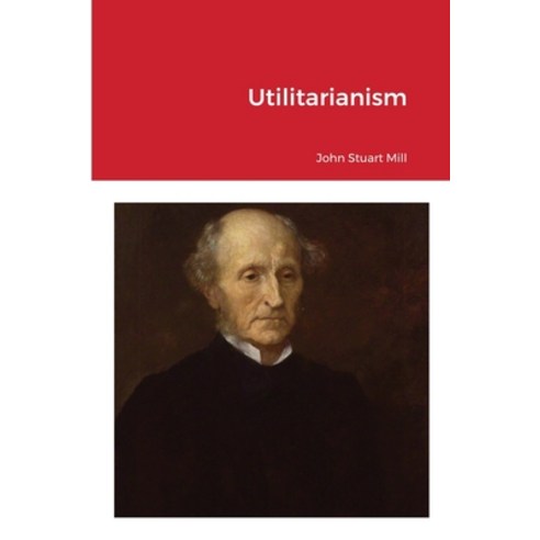 (영문도서) Utilitarianism Paperback, Lulu.com, English, 9781387108152