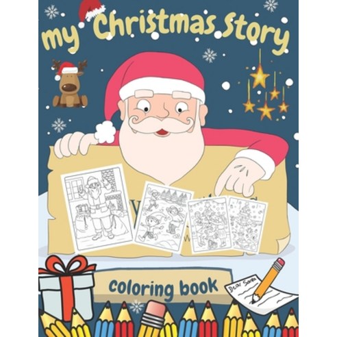 My Christmas Story Coloring Book: Great BONUS: Letter to Santa Claus Gift or Present for Kids More... Paperback, Independently Published, English, 9798565037616