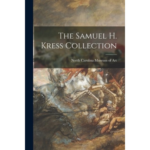 (영문도서) The Samuel H. Kress Collection Paperback, Hassell Street Press, English, 9781014199355